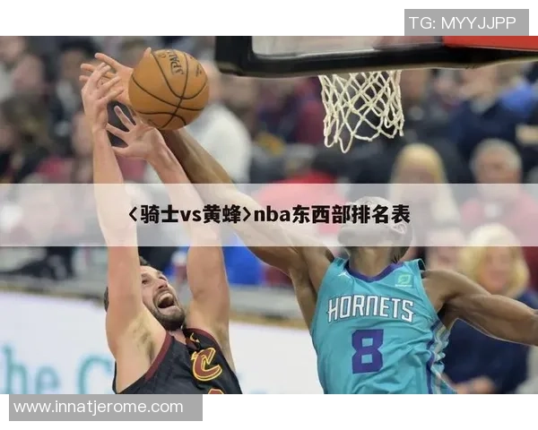 骑士与勇士第四场精彩对决全场回顾与精彩瞬间分析